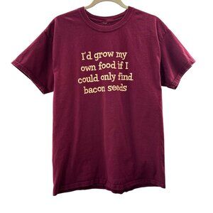 Funny Graphic T-Shirt "Id Grow My Own Food If I Could Only Find Bacon Seeds" XL